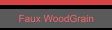 Faux WoodGrain