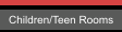 Children/Teen Rooms