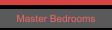 Master Bedrooms